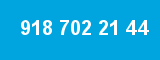 918 702 21 44